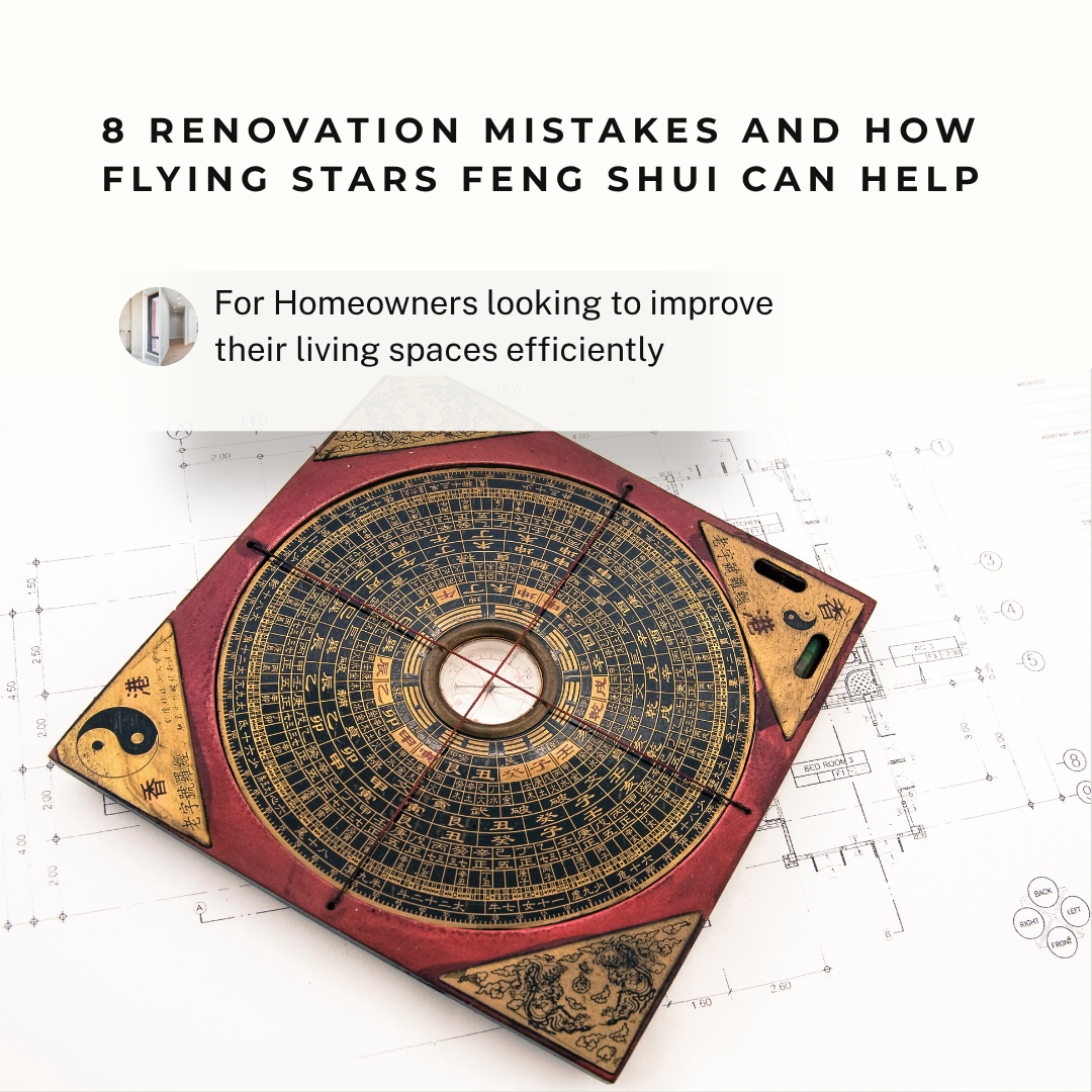 8 Renovation Mistakes and How Flying Stars Feng Shui Can Help