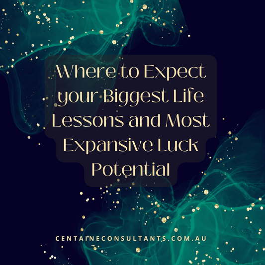 Where to Expect your Biggest Life Lessons and Most Expansive Luck Potential