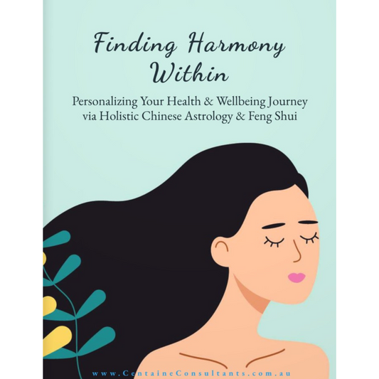 Finding Harmony Within: Personalising Your Health & Wellbeing Journey via Holistic Chinese Astrology & Feng Shui