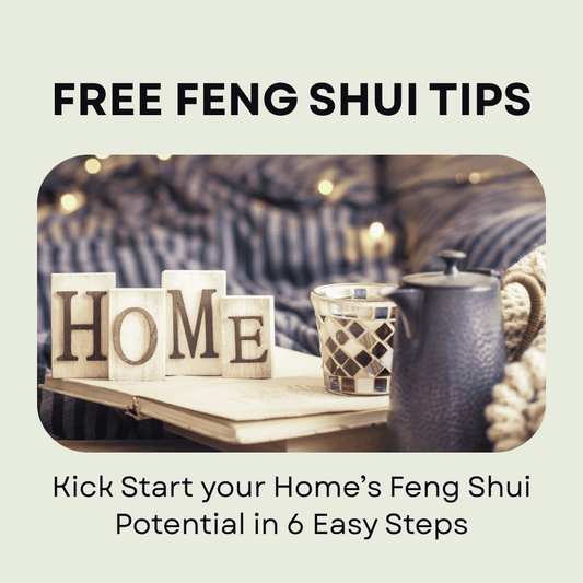 Free Ebook: Kick Start Your Home's Feng Shui Potential in 6 Easy Steps